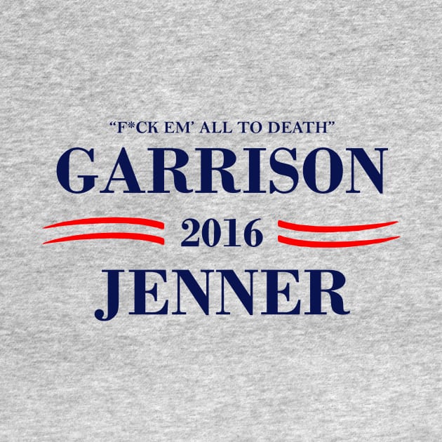 Garrison Jenner 2016"F*ck em all to death!" by t_shirt